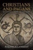 Christians and Pagans - The Conversion of Britain from Alban to Bede (Hardcover) - Malcolm Lambert Photo