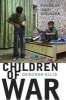 Children of War - Voices of Iraqi Refugees (Paperback) - Deborah Ellis Photo