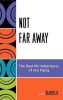 Not Far Away - The Real-Life Adventures of Ima Pipiig (Hardcover, New) - Steve Beard Photo