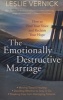 The Emotionally Destructive Marriage - How to Find Your Voice and Reclaim Your Hope (Paperback) - Leslie Vernick Photo