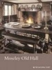 Moseley Old Hall, Staffordshire (Paperback) - Oliver Garnett Photo