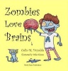 Zombies Love Brains (Paperback) - Colin M Drysdale Photo