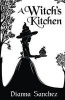 A Witch's Kitchen (Paperback) - Dianna Sanchez Photo