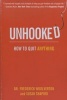 Unhooked - How To Quit Anything (Paperback, New) - Frederick Woolverton Photo