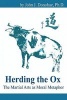 Herding the Ox - The Martial Arts as Moral Metaphor (Paperback) - John J Donohue Photo