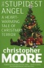 The Stupidest Angel - A Heartwarming Tale of Christmas Terror (Paperback) - Christopher Moore Photo