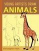 Young Artists Draw Animals (Paperback) - Christopher Hart Photo