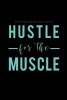 2017 Food and Exercise Journal Hustle for the Muscle - (6x9 Fitness Journal (Paperback) - Food Health Journal Photo