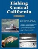 Fishing Central California - A No Nonsense Guide to Spin, Bait, and Fly Fishing (Paperback) - Brian Milne Photo