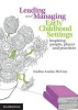 Leading and Managing Early Childhood Settings - Inspiring People, Places and Practices (Paperback) - Nadine Louise McCrea Photo