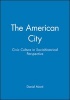 The American City - Civic Culture in Sociohistorical Perspective (Paperback) - Daniel Monti Photo