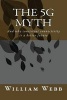 The 5g Myth - When Vision Decoupled from Reality (Paperback) - William Webb Photo