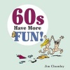 Sixties - The Fun Years! (Hardcover) - Jim Chumley Photo