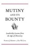 Mutiny and Its Bounty - Leadership Lessons from the Age of Discovery (Hardcover) - Patrick J Murphy Photo