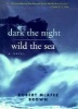 Dark Night, Wild Sea - A Novel (Hardcover, 1st ed) - Robert McAfee Brown Photo