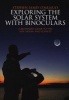 Exploring the Solar System with Binoculars - A Beginner's Guide to the Sun, Moon and Planets (Paperback, New) - Stephen James OMeara Photo