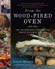 From the Wood-Fired Oven - New and Traditional Techniques for Cooking and Baking with Fire (Hardcover) - Richard Miscovich Photo