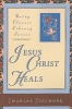 Jesus Christ Heals (Paperback) - Charles Filmore Photo