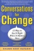 Conversations for Change: 12 Ways to Say it Right When it Matters Most (Paperback) - Shawn Kent Hayashi Photo