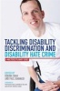 Tackling Disability Discrimination and Disability Hate Crime - A Multidisciplinary Guide (Paperback) - Robina Shah Photo