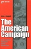 The American Campaign - U.S. Presidential Campaigns and the National Vote (Paperback, 2nd Revised edition) - James E Campbell Photo