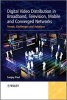 Digital Video Distribution in Broadband, Television, Mobile and Converged Networks - Trends, Challenges and Solutions (Hardcover) - Sanjoy Paul Photo