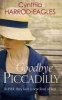 Goodbye, Piccadilly - War at Home, 1914 (Paperback) - Cynthia Harrod Eagles Photo