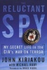 The Reluctant Spy - My Secret Life in the CIA's War on Terror (Paperback) - John Kiriakou Photo