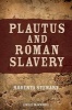 Plautus and Roman Slavery (Hardcover) - Roberta Stewart Photo