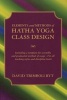 Elements and Methods of Hatha Yoga Class Design - Including a Template for Assembly and Graduated Methods of Usage for All Teaching Styles and Discipline Levels (Paperback) - David Trimboli Ryt Photo