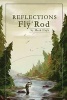 Reflections of a Fly Rod (Paperback) - Mark J Usyk Photo