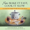 More Make it Fast, Cook it Slow - 200 Brand-New Everyday Recipes for Slow-Cooker Meals on a Budget (Paperback) - Stephanie ODea Photo