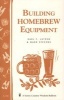 Building Homebrew Equipment - Storey's Country Wisdom Bulletin A-186 (Paperback) - Karl F Lutzen Photo