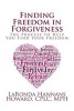 Finding Freedom in Forgiveness - The Process to Help You Find Your Freedom (Paperback) - Laronda D Hannans Howard Photo