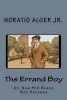 The Errand Boy - Or, How Phil Brent Won Success (Paperback) - Horatio Alger Jr Photo