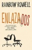 Enlazados (Spanish, Paperback) - Rainbow Rowell Photo