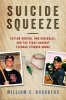 Suicide Squeeze - Taylor Hooton, Rob Garibaldi, and the Fight Against Teenage Steroid Abuse (Hardcover) - William C Kashatus Photo