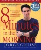 8 Minutes in the Morning(r) - A Simple Way to Shed Up to 2 Pounds a Week Guaranteed (Paperback, 1st HaperResource ed) - Jorge Cruise Photo