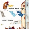 Choose Your Days (Paperback) - Paula Wallace Photo