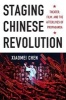 Staging Chinese Revolution - Theater, Film, and the Afterlives of Propaganda (Hardcover) - Xiaomei Chen Photo