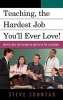 Teaching, the Hardest Job You'll Ever Love - Helpful Ideas for Teachers in and out of the Classroom (Hardcover) - Steve Sonntag Photo