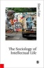 The Sociology of Intellectual Life - The Career of the Mind in and Around Academy (Hardcover) - Steve Fuller Photo