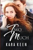 Two Much (Paperback) - Kara Keen Photo