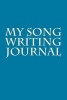 My Song Writing Journal - Blank Lined Notebook - 6x9 - 108 Pages - Music Diary (Paperback) - Passion Imagination Journals Photo