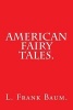 American Fairy Tales by L. Frank Baum. (Paperback) - L Frank Baum Photo