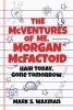 The Mcventures of Me, Morgan McFactoid - Hair Today, Gone Tomorrow (Hardcover) - Mark S Waxman Photo