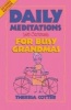 Daily Meditations with Scripture for Busy Grandmas (Paperback, Revised) - Theresa Cotter Photo