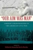 Our Aim Was Man - Andrew's Sharpshooters in the American Civil War (Paperback) - Roberta Senechal De La Roche Photo