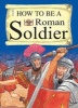 A Roman Soldier (Paperback) - Fiona Macdonald Photo