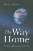 The Way Home - Making Heaven on Earth (Paperback) - Madis Senner Photo